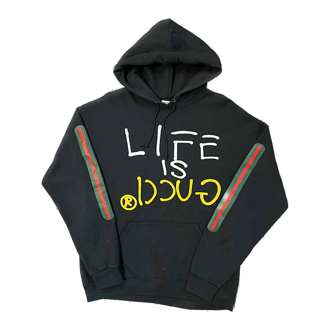 Life Is Gucci Hoodie