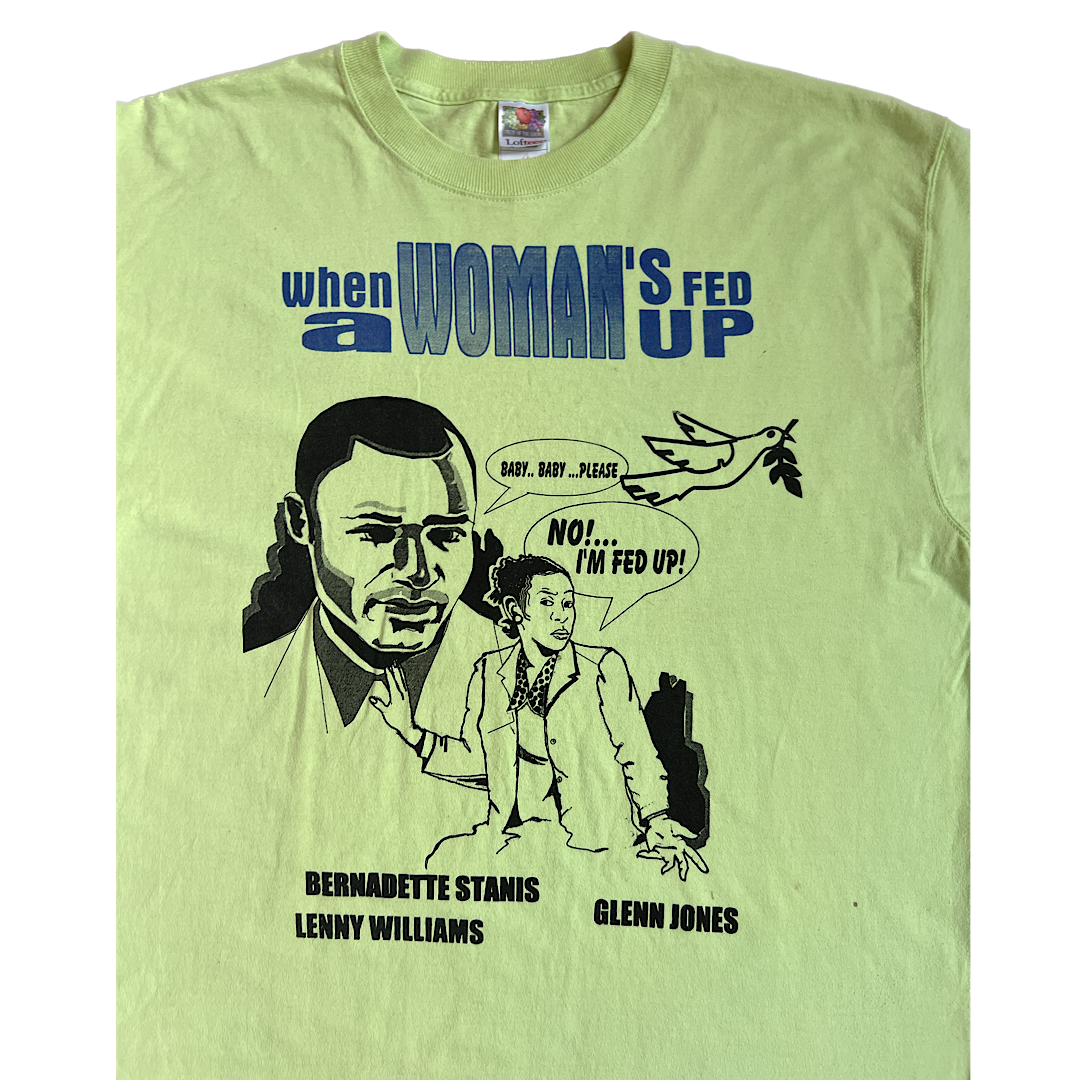 Vintage When A Woman’s Fed Up Tee